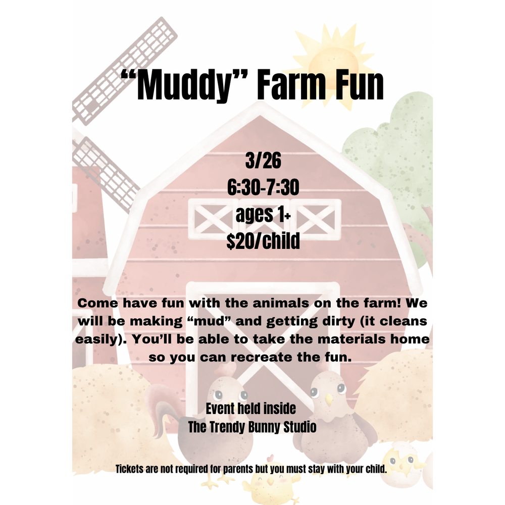 3/26 Muddy Farm Fun