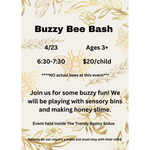 4/23 Buzzy Bee Bash