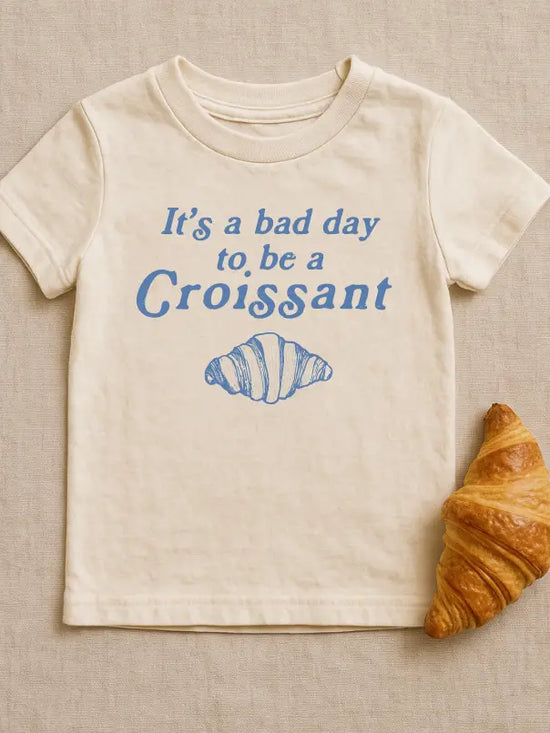 Bad Day to Be a Croissant Kids Tee