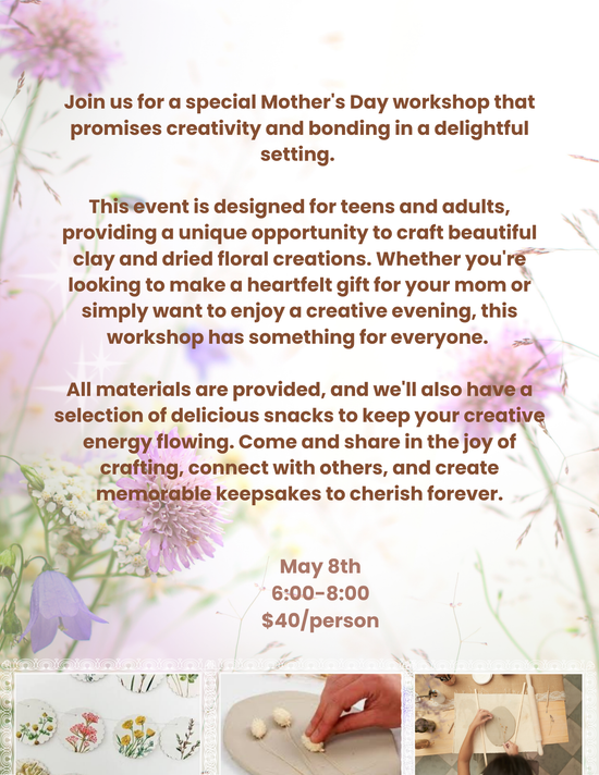 5/8 Mother's Day Workshop